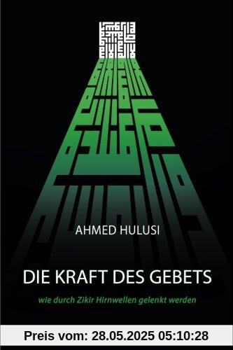 DIE KRAFT DES GEBETS (wie durch Zikir Hirnwellen gelenkt werden)