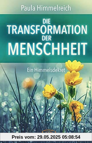 DIE TRANSFORMATION DER MENSCHHEIT: Ein Himmelsdekret