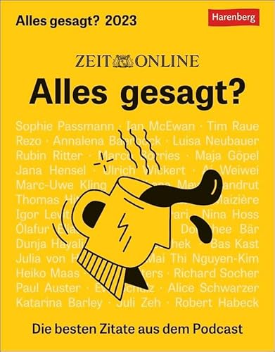 DIE ZEIT Alles gesagt? Tagesabreißkalender 2023. Tischkalender mit den besten Zitaten aus dem Podcast. Tageskalender für "Alles gesagt?" Fans. ... Die besten Zitate aus dem Podcast DIE ZEIT Alles gesagt? Tagesabreißkalender 2023. Tischkalender mit den besten Zitaten aus dem Podcast. Tageskalender für "Alles gesagt?" Fans. ... Die besten Zitate aus dem Podcast