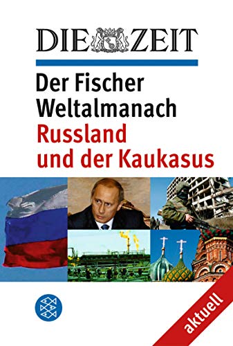 DIE ZEIT Der Fischer Weltalmanach aktuell Russland und der Kaukasus (Fischer Sachbücher)
