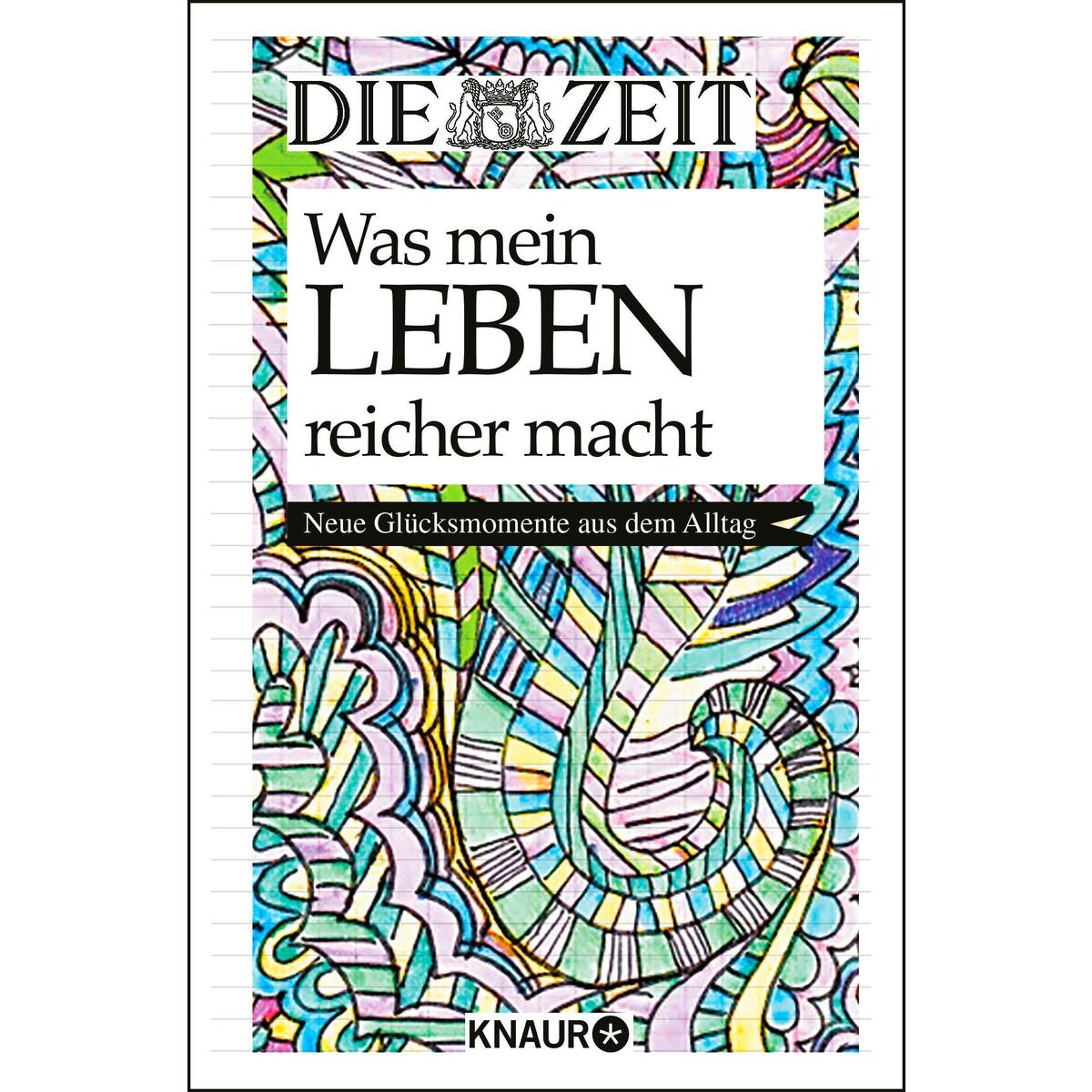 DIE ZEIT: Was mein Leben reicher macht von Knaur
