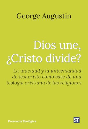 Dios une, ¿Cristo divide?: La unicidad y la universalidad de Jesucristo como base de... (Presencia Teologica, Band 310) von Sal Terrae