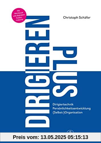 DIRIGIEREN PLUS -Dirigiertechnik – Persönlichkeitsentwicklung – (Selbst-)Organisation-. Buch