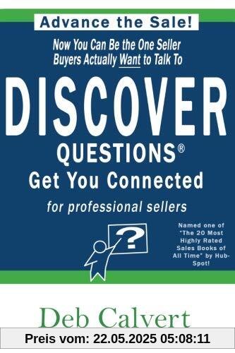 DISCOVER Questions Get You Connected: for professional sellers DISCOVER Questions Get You Connected: for professional sellers