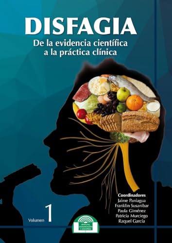 DISFAGIA: De la evidencia científica a la práctica clínica (Lenguaje, Comunicación y Logopedia)