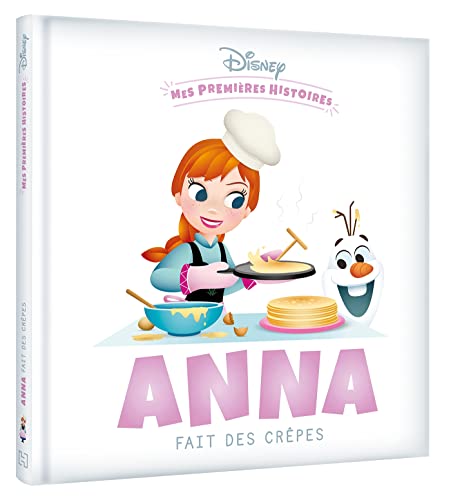 DISNEY - Mes Premières Histoires - Anna fait des crêpes DISNEY - Mes Premières Histoires - Anna fait des crêpes