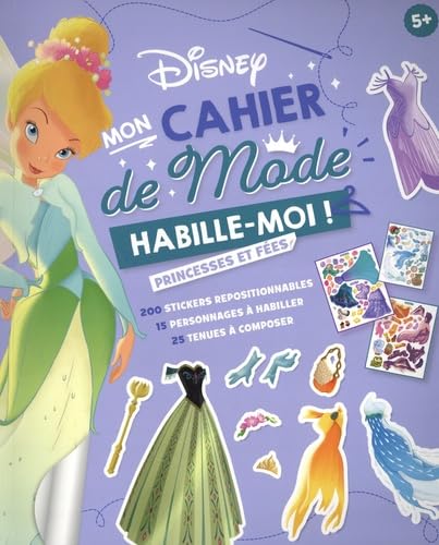 DISNEY - Habille-moi ! - Mon cahier de mode - Princesses et fées: 200 stickers repositionnables, 15 personnages à habiller, 25 tenues à composer von DISNEY HACHETTE