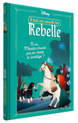 DISNEY - Il était une nouvelle fois - Et si Merida n'avait pas pu briser le sortilège ? von DISNEY HACHETTE