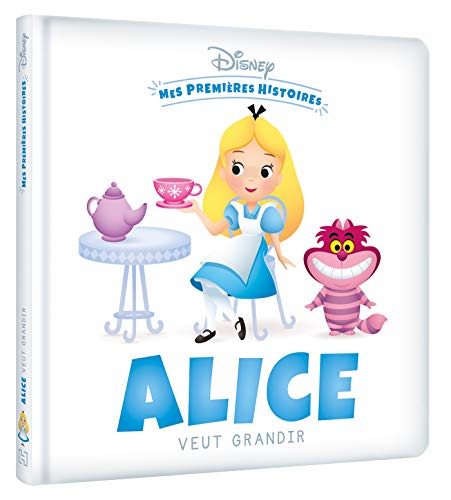 DISNEY - Mes Premières Histoires - Alice veut grandir: .: .