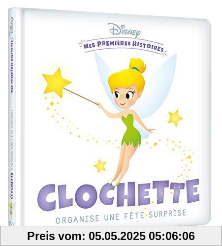DISNEY - Mes Premières Histoires - Clochette organise une fête surprise