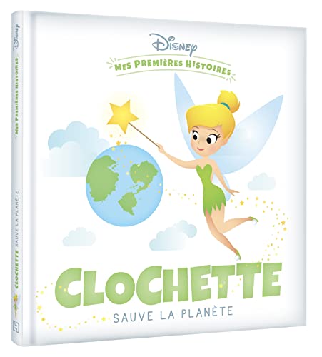 DISNEY - Mes Premières Histoires - Clochette sauve la planète von DISNEY HACHETTE