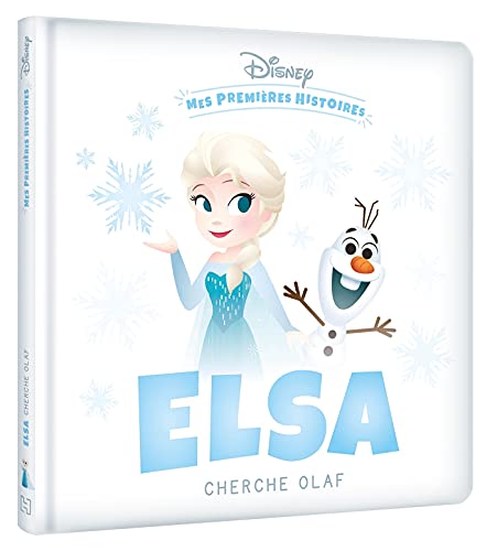 DISNEY - Mes Premières Histoires - Elsa cherche Olaf: La reine des neiges von DISNEY HACHETTE