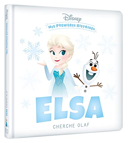 DISNEY - Mes Premières Histoires - Elsa cherche Olaf: La reine des neiges