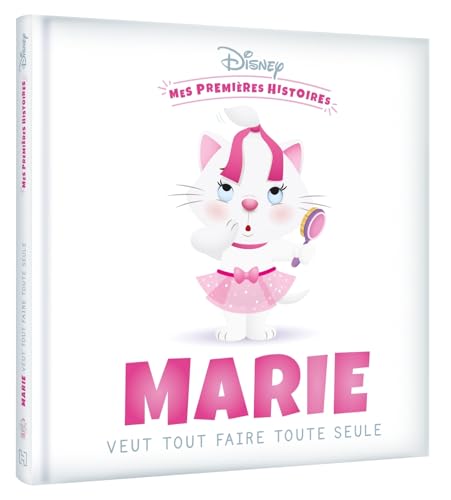 DISNEY - Mes Premières Histoires - Marie veut tout faire toute seule von DISNEY HACHETTE