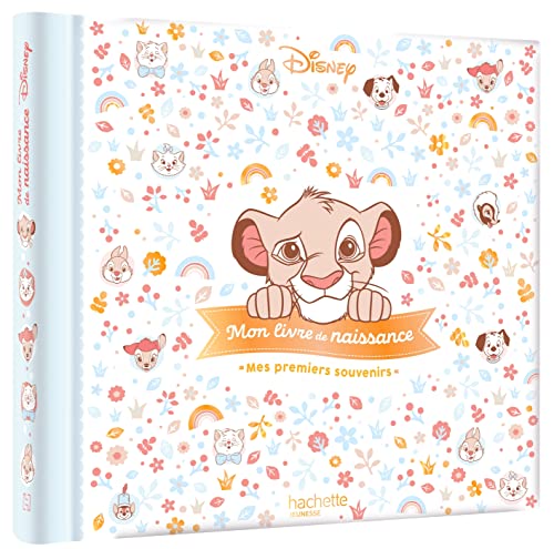 DISNEY - Mon livre de naissance, mes premiers souvenirs (Simba): Simba DISNEY - Mon livre de naissance, mes premiers souvenirs (Simba): Simba