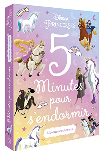 DISNEY PRINCESSES - 5 minutes pour s'endormir - Licornes & Chevaux: Licornes et chevaux von DISNEY HACHETTE