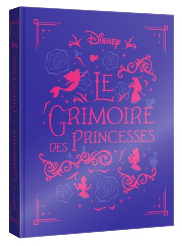 DISNEY PRINCESSES - Le Grimoire des Princesses - 10 histoires de Blanche-Neige à Rebelle von DISNEY HACHETTE