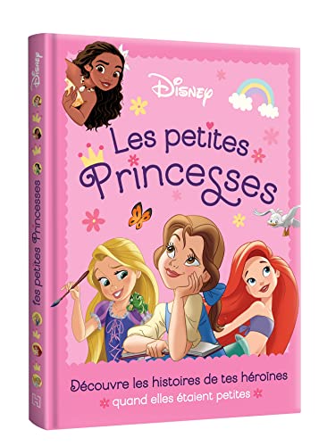DISNEY PRINCESSES - Les Petites Princesses, comment tout a commencé: Découvre les histoire de tes héroïnes quand elles étaient petites DISNEY PRINCESSES - Les Petites Princesses, comment tout a commencé: Découvre les histoire de tes héroïnes quand elles étaient petites