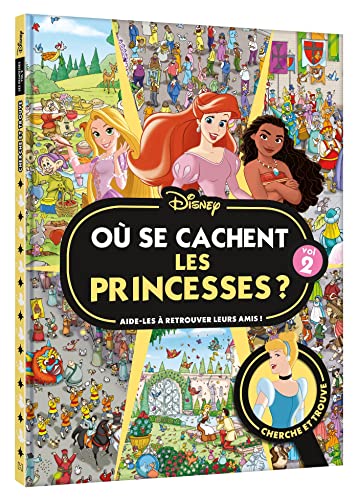 DISNEY PRINCESSES - Où se cachent les princesses ? Vol. 2 - Cherche et trouve: Volume 2. Aide-les à retrouver leurs amis ! von DISNEY HACHETTE