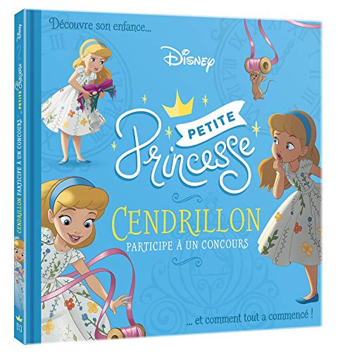 DISNEY PRINCESSES - Petites Princesses - Cendrillon participe à un concours