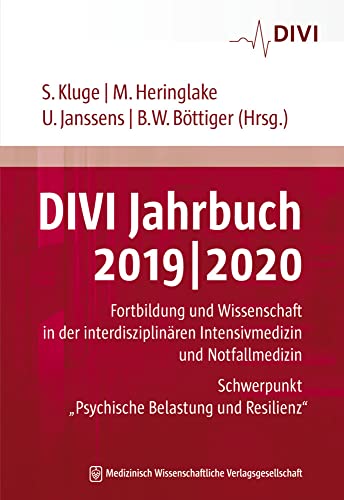 DIVI Jahrbuch 2019/2020: Fortbildung und Wissenschaft in der interdisziplinären Intensivmedizin und Notfallmedizin DIVI Jahrbuch 2019/2020: Fortbildung und Wissenschaft in der interdisziplinären Intensivmedizin und Notfallmedizin