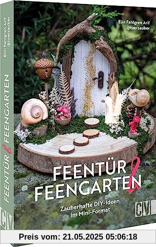 DIY-Buch Miniatur Deko – Feentür & Feengarten: Zauberhafte Bastelideen im Mini-Format. Wichteltür, Feentür, Elfentür. Basteln für Wohnzimmer, Kinderzimmer, Garten und Co. DIY-Buch Miniatur Deko – Feentür & Feengarten: Zauberhafte Bastelideen im Mini-Format. Wichteltür, Feentür, Elfentür. Basteln für Wohnzimmer, Kinderzimmer, Garten und Co.