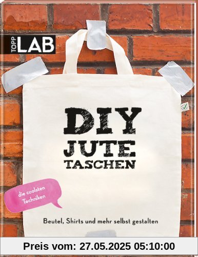 DIY Jutetaschen: Beutel, Shirts und mehr selbst gestalten DIY Jutetaschen: Beutel, Shirts und mehr selbst gestalten