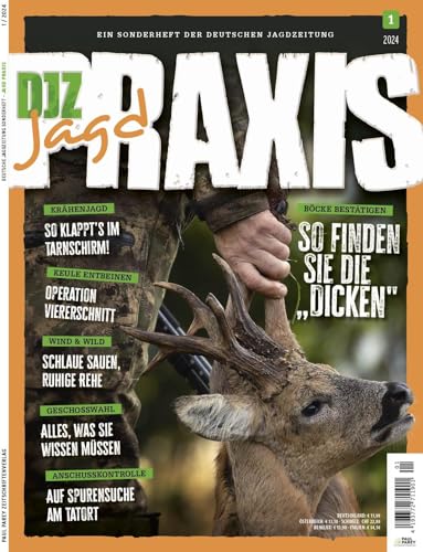 DJZ Edition: Sonderheft Jagd Praxis Ausgabe 1/2024 DJZ Edition: Sonderheft Jagd Praxis Ausgabe 1/2024 von Parey, P