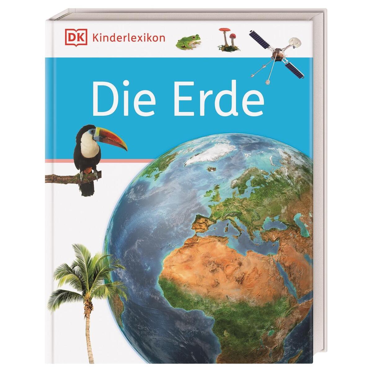 DK Kinderlexikon. Die Erde DK Kinderlexikon. Die Erde von Dorling Kindersley Verlag