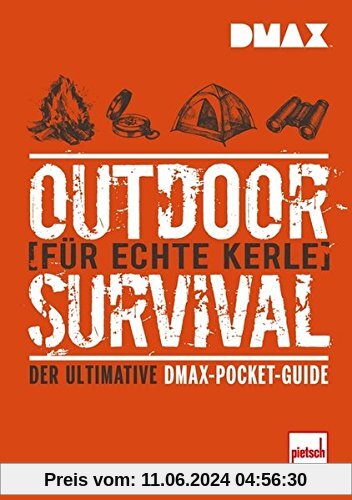 DMAX Outdoor-Survival für echte Kerle: Der ultimative DMAX-Pocket-Guide