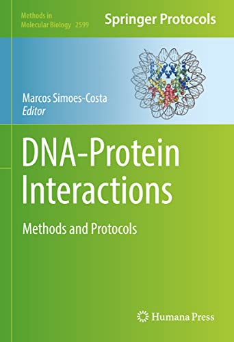 DNA-Protein Interactions: Methods and Protocols (Methods in Molecular Biology, 2599, Band 2599) von Humana
