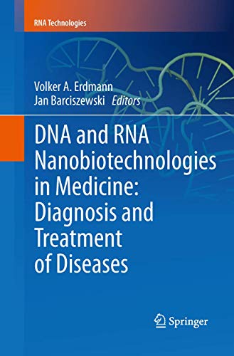 DNA and RNA Nanobiotechnologies in Medicine: Diagnosis and Treatment of Diseases (RNA Technologies) von Springer