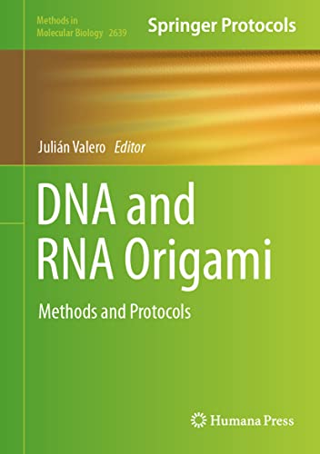 DNA and RNA Origami: Methods and Protocols (Methods in Molecular Biology, 2639, Band 2639) von Humana