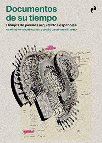 DOCUMENTOS DE SU TIEMPO: DIBUJOS DE JÓVENES ARQUITECTOS ESPAÑOLES von EDICIONES ASIMETRICAS (UDL)