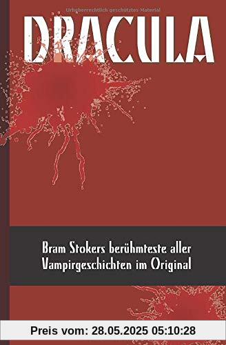 DRACULA: Bram Stokers berühmteste aller Vampirgeschichten im Original (Deutsche Ausgabe)