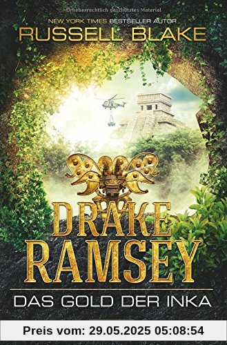 DRAKE RAMSEY: DAS GOLD DER INKA: Thriller, Abenteuer