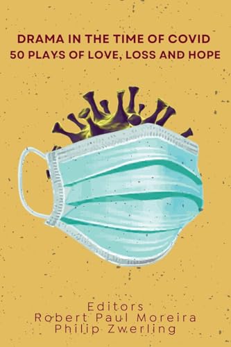 DRAMA IN THE TIME OF COVID: 50 Plays of Love, Loss and Hope DRAMA IN THE TIME OF COVID: 50 Plays of Love, Loss and Hope von FlowerSong Press
