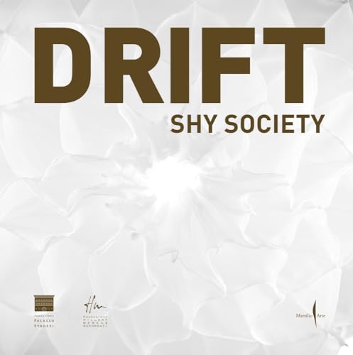 DRIFT: Shy Society (Cataloghi) von Marsilio Arte