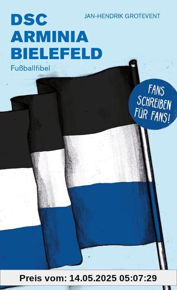 DSC Arminia Bielefeld: Fußballfibel (Bibliothek des Deutschen Fußballs)