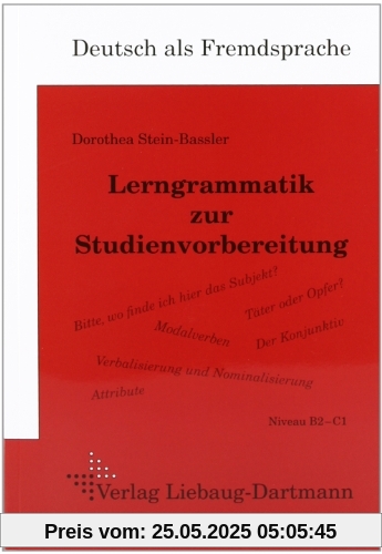 DSH-Lerngrammatik zur Studienvorbereitung: Lehr- und Übungsbuch Niveau B2/C1 DSH-Lerngrammatik zur Studienvorbereitung: Lehr- und Übungsbuch Niveau B2/C1
