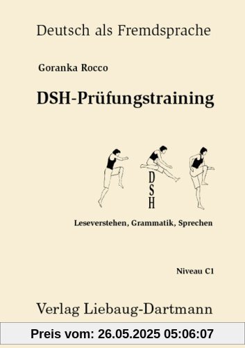 DSH-Prüfungstraining: Leseverstehen, Grammatik, Sprechen