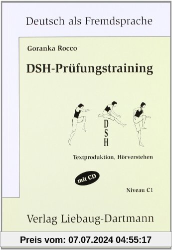 DSH-Prüfungstraining. Niveau C1: Textproduktion, Hörverstehen