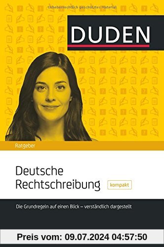 DUDEN - Deutsche Rechtschreibung kompakt: Die Grundregeln auf einen Blick - verständlich dargestellt (Duden Ratgeber)