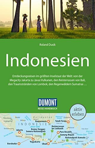 DUMONT Reise-Handbuch Reiseführer Indonesien: mit Extra-Reisekarte DUMONT Reise-Handbuch Reiseführer Indonesien: mit Extra-Reisekarte
