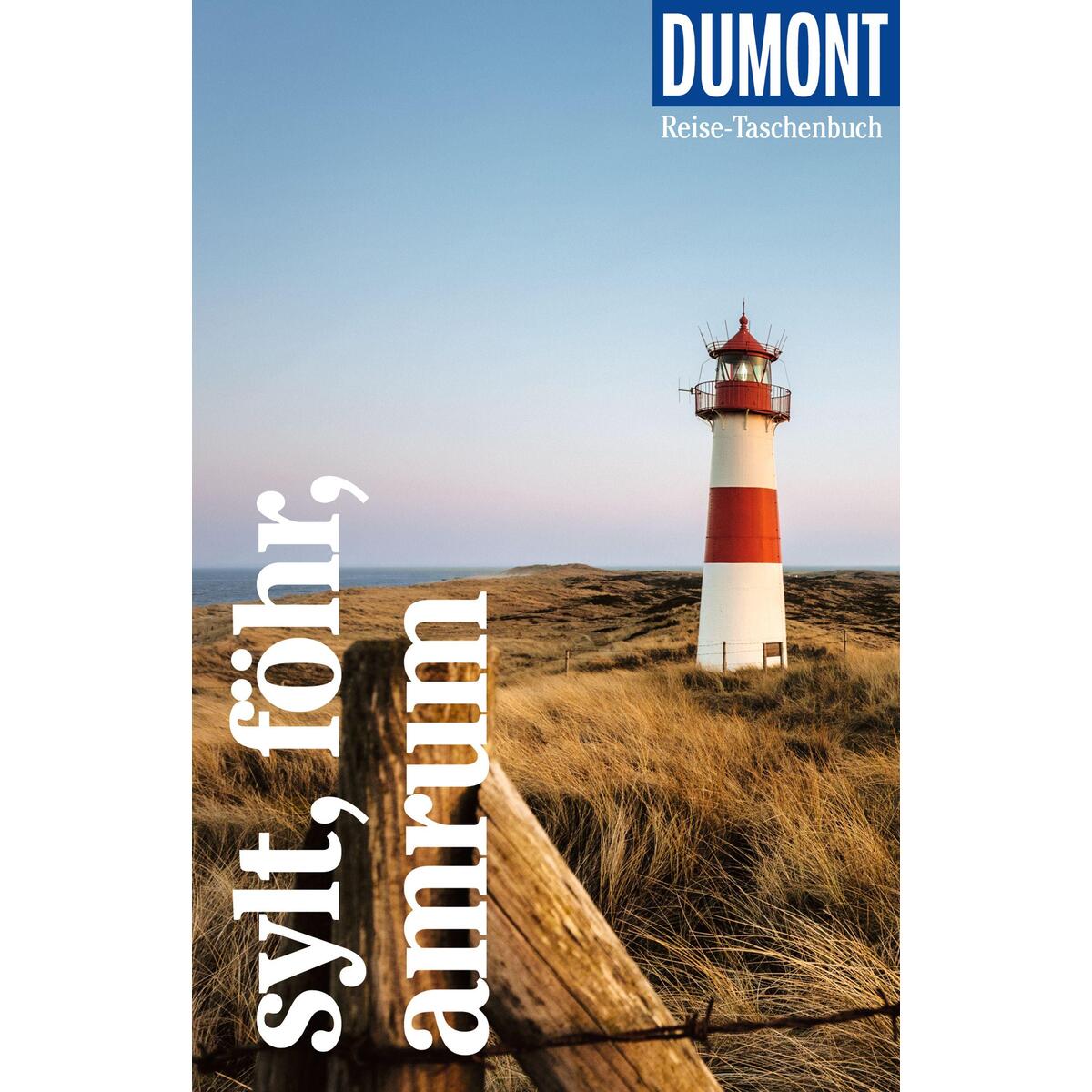 DUMONT Reise-Taschenbuch Reiseführer Sylt, Föhr, Amrum DUMONT Reise-Taschenbuch Reiseführer Sylt, Föhr, Amrum von Dumont Reise Vlg GmbH + C
