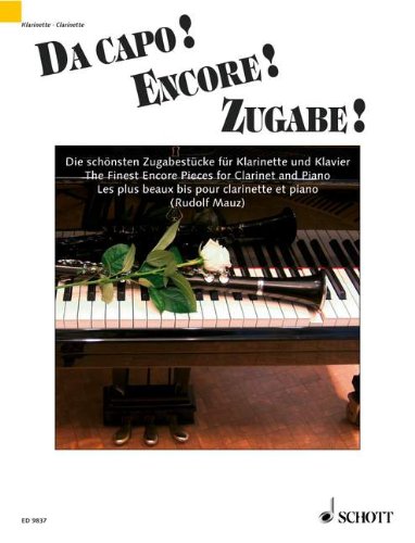Da Capo! Encore! Zugabe!: Die schönsten Zugabestücke. Klarinette in B und Klavier. von Schott Music Distribution