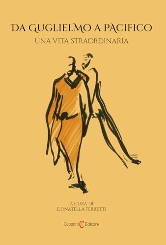 Da Guglielmo a Pacifico. Una vita straordinaria (Saggi) von Capponi Editore