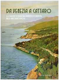 Da Venezia a Cattaro. Le località costiere dell'Adriatico orientale nelle cartoline d'epoca