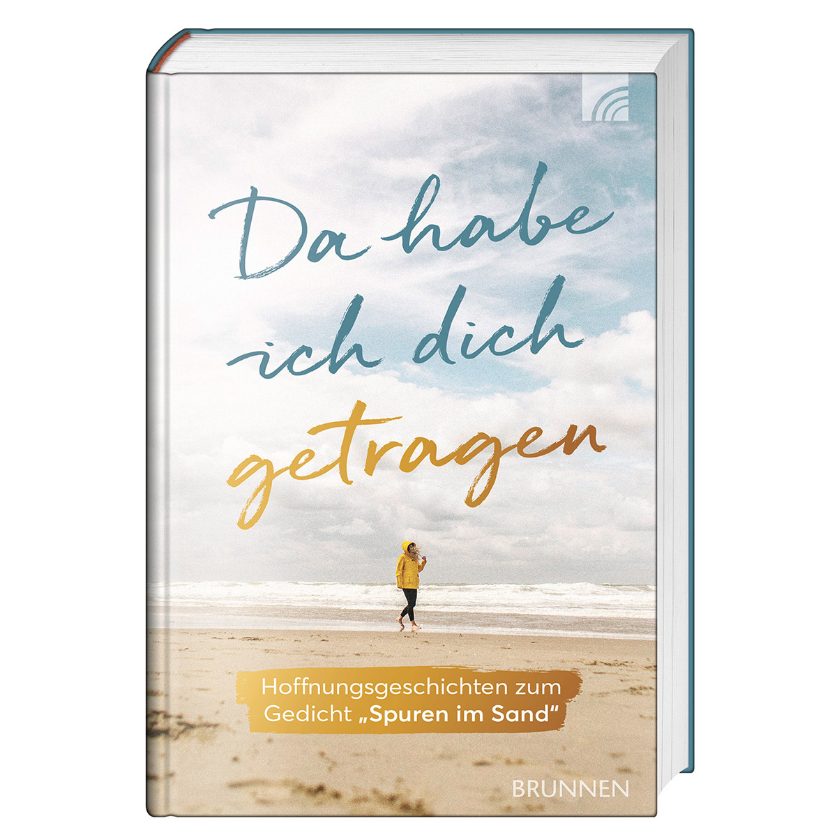 Da habe ich dich getragen Da habe ich dich getragen von Brunnen Verlag GmbH