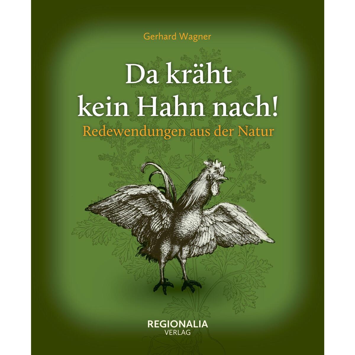 Da kräht kein Hahn nach! Da kräht kein Hahn nach! von Regionalia Verlag